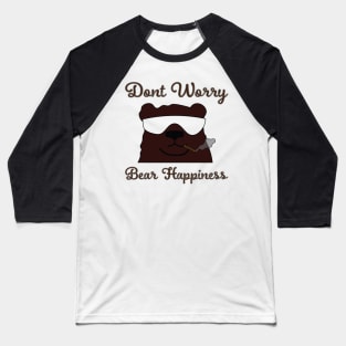 Don't Worry Be(ar) Happiness Baseball T-Shirt